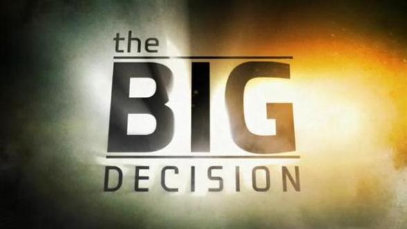 Big Decision